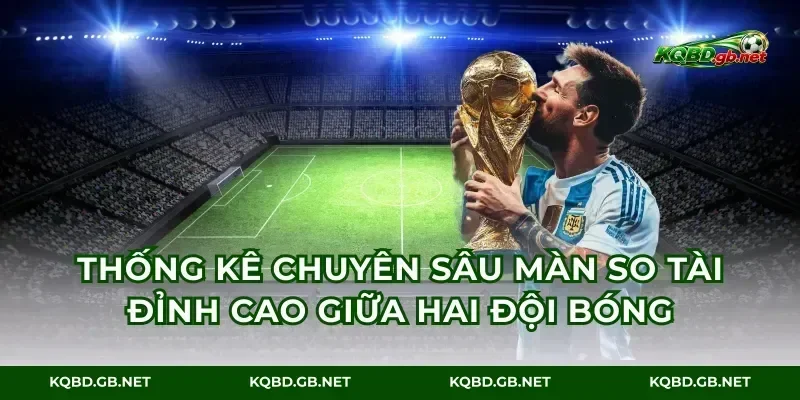 Thống kê chuyên sâu màn so tài đỉnh cao giữa hai đội bóng