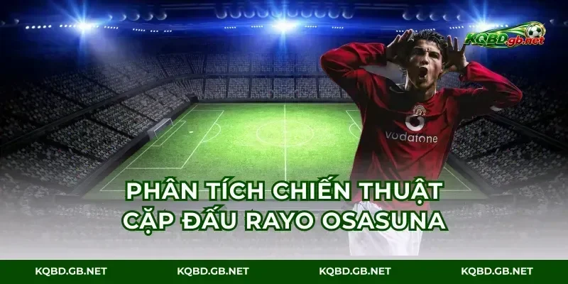 Phân tích chiến thuật cặp đấu rayo osasuna