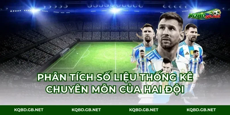 Phân tích số liệu thống kê chuyên môn của hai đội