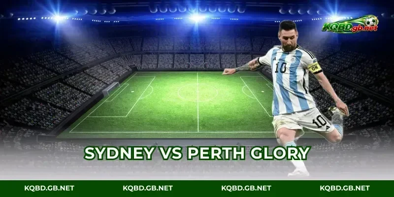 Sydney Vs Perth Glory Tỷ Số Vòng 20 Đổi Chiều Phút Bù Giờ